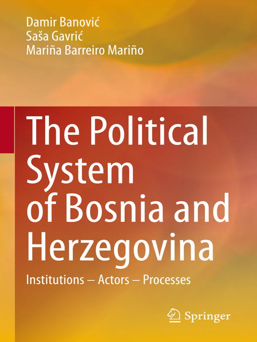 Title details for The Political System of Bosnia and Herzegovina by Damir Banović - Available